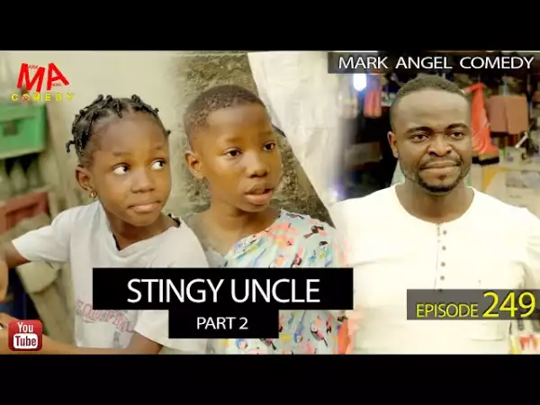 Mark Angel Comedy - STINGY UNCLE Part 3 (Episode 249) (Comedy Video)