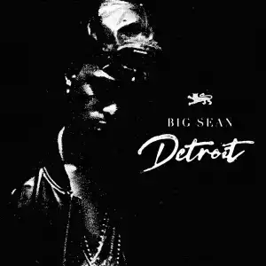 Big Sean - Detroit (Album)