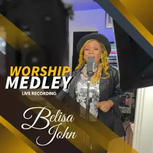 Belisa John – Worship Medley