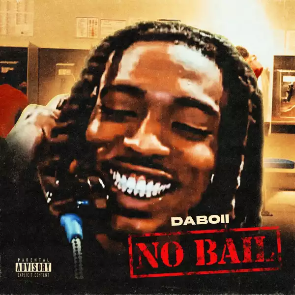 DaBoii - NO BAIL (EP)