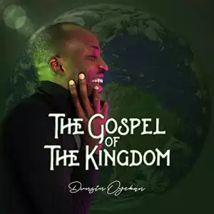 Dunsin Oyekan – The Gospel of the Kingdom (Album)
