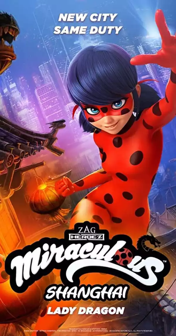Miraculous World Shanghai: The Legend of Lady Dragon (2021) (Animation)