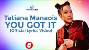 Tatiana Manaois - You Got It (Lyrics Video)