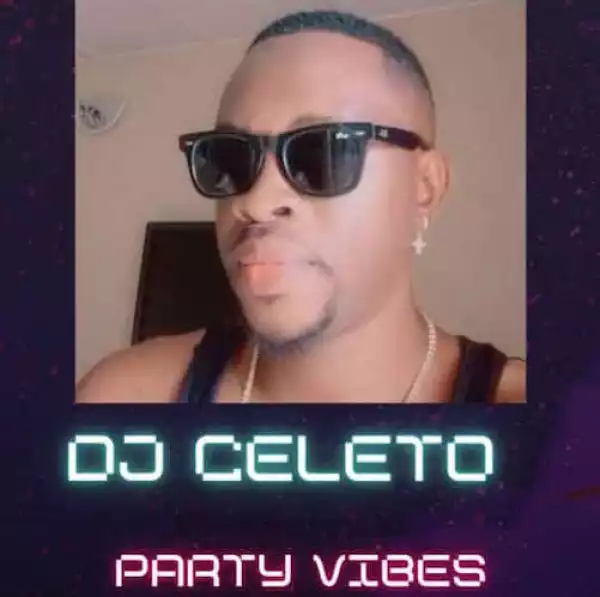 DJ Celeto – Party Vibes Mixtape