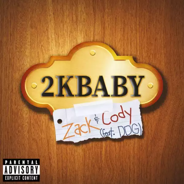 2KBABY – Zack & Cody Ft. DDG