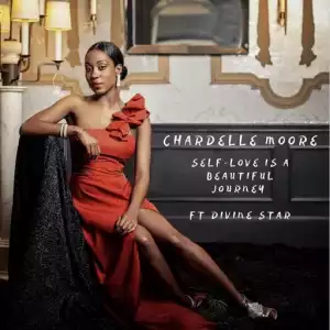 Chardelle Moore Ft. Divine Star - Self-love Is a Beautiful Journey