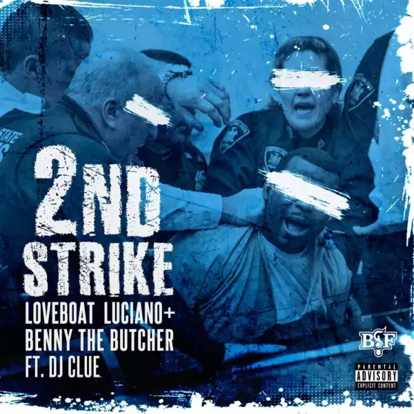 Loveboat Luciano, Bennny the Butcher - 2ND STRIKE ft. DJ Clue