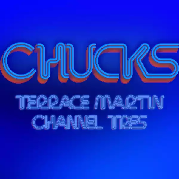 Terrace Martin Ft. Channel Tres – Chucks