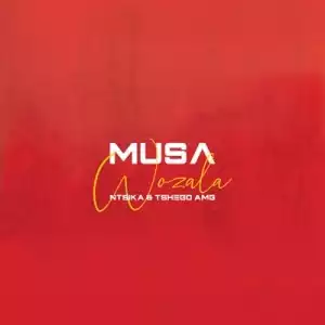 Musa – Wozala ft. Ntsika & Tshego AMG