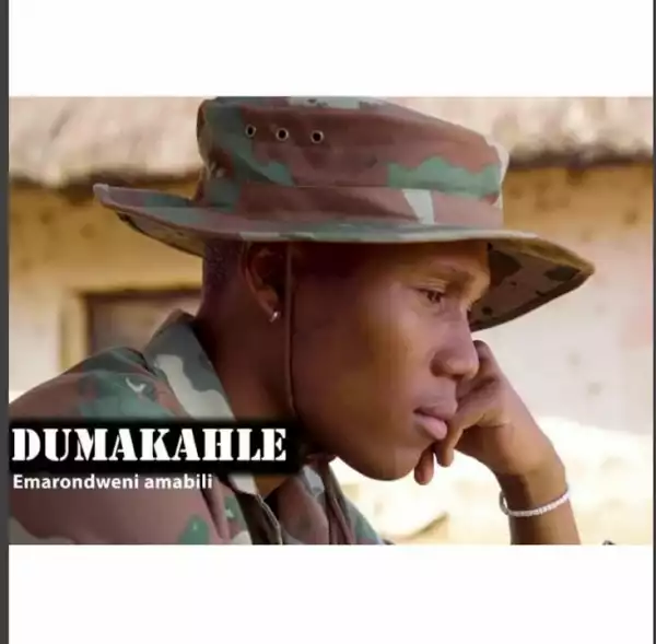 Dumakahle – Emarondweni Amabili