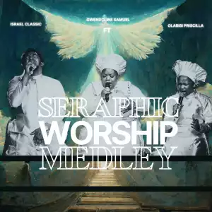 Gwendoline Samuel – Seraphic Worship Medley (Live) ft Israel Classic & Olabisi Priscilla