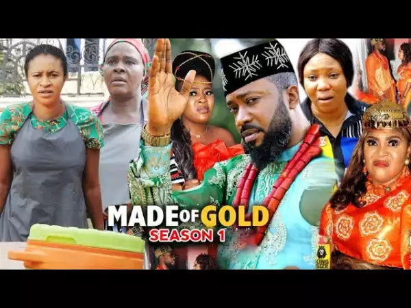 Made Of Gold (2022 Nollywood Movie)