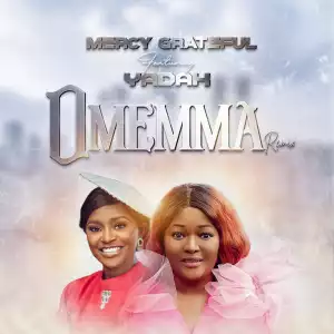 Mercy Grateful – Omemma Remix ft. Yadah