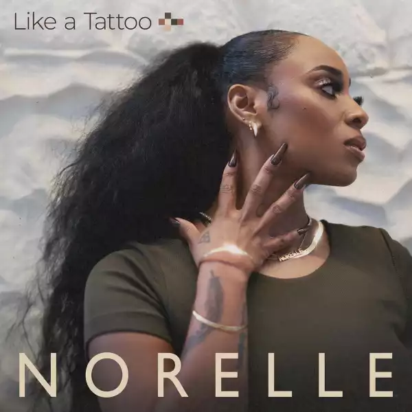 Norelle – Like A Tattoo