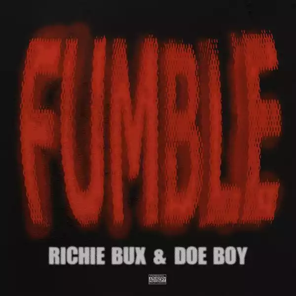 Richie Bux Ft. Doe Boy – FUMBLE