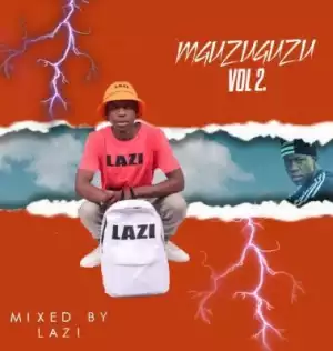 Lazi – Mguzuguzu Vol 2 Mix