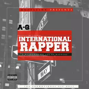 A-Q - International Rapper (Local Rapper Diss)