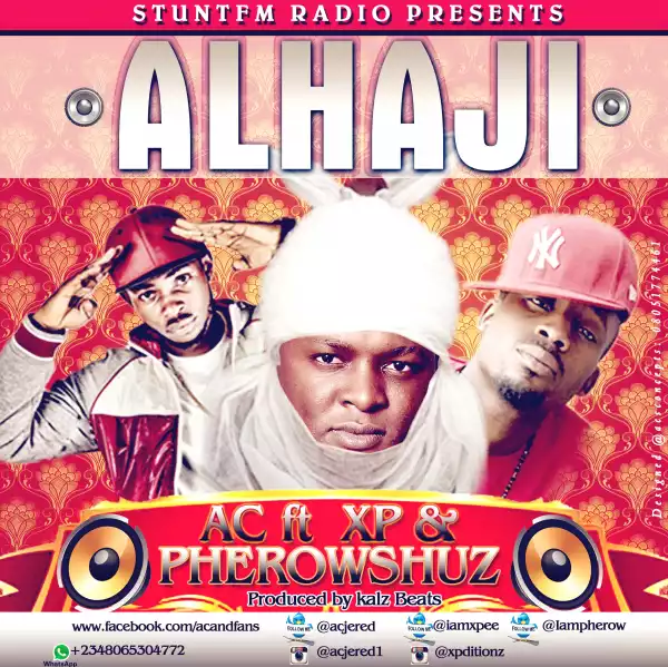 AC - Alhaji ft. XP & Pherowshuz