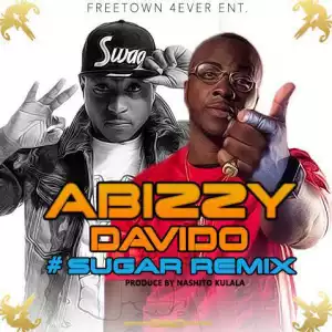 Abizzy - Sugar (Remix) Ft. Davido