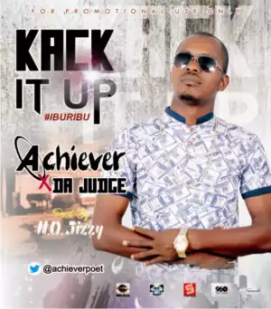 Achiever - Kack It Up Ft. Da Judge (Prod. by N.O Jizzy)