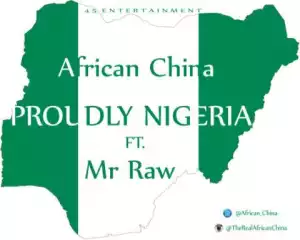 African China - Proudly Nigeria Ft. Mr Raw