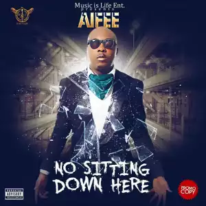 Aifee - No Sitting Down Here