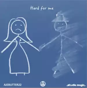 Ajebutter22 - Hard For Me (Prod. By Studio Magic)