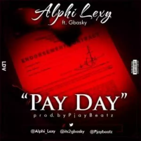 Alphi Lexy - Pay Day ft. Gbasky