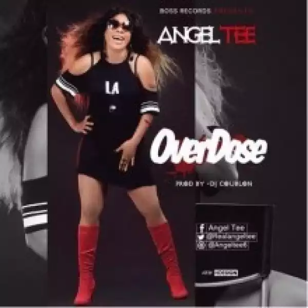 Angel Tee - OverDose (Prod. by Dj Coublon)