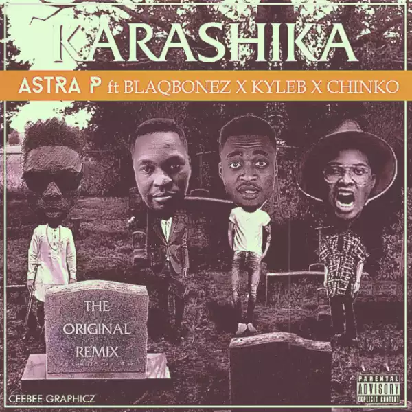 AstRa P - Karashika ft. Chinko Ekun, Blaqbonez & Kyle B