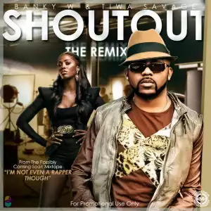 Banky W & Tiwa Savage - ShoutOut (Remix)