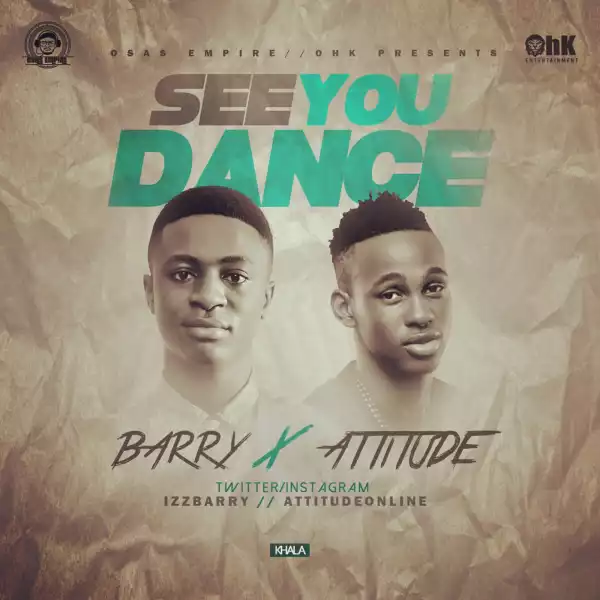 Barry - See You Dance ft. Attitude