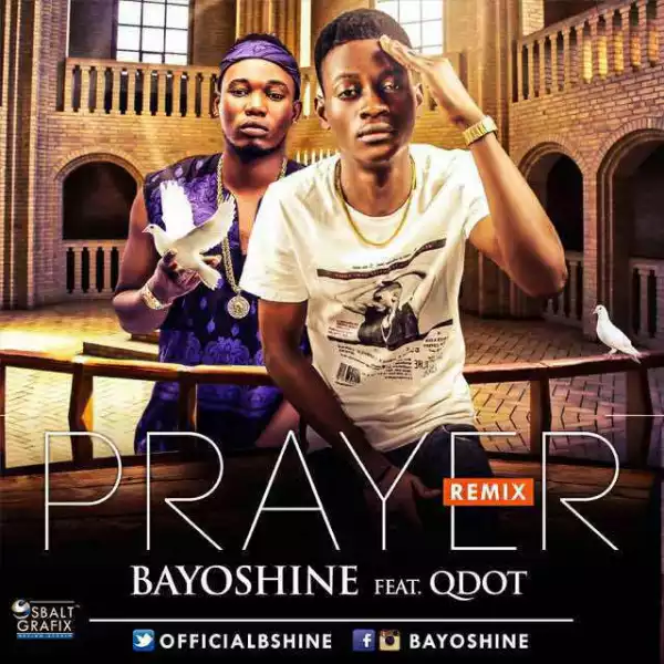 Bayo Shine - Prayer ft. QDot