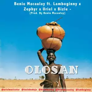 Benie Macaulay - Olosan ft. Lamboginny, Uriel, Zephyr & Bizle