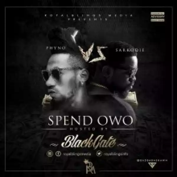 Blackgate - Spend Owo Ft Phyno & Sarkodie
