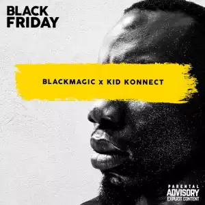 Blackmagic - Peace Sign Ft. Kid Konnect