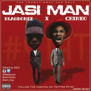Blaqbonez - Jasi Man (Classic Man Cover) ft ChinkoEkun