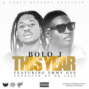Bolo J - This Year Ft. Emmy Gee