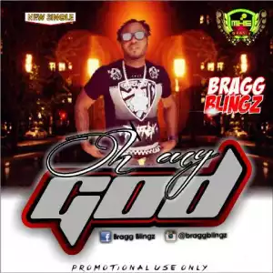 Bragg Blingz - Oh My God