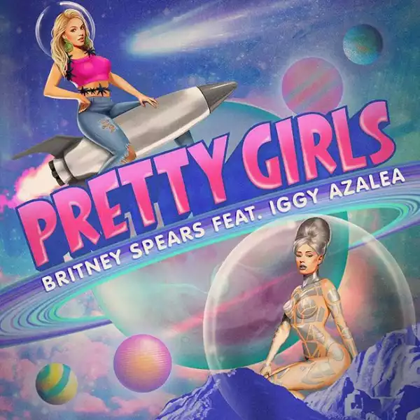 Britney Spears - Pretty Girls Ft. Iggy Azalea