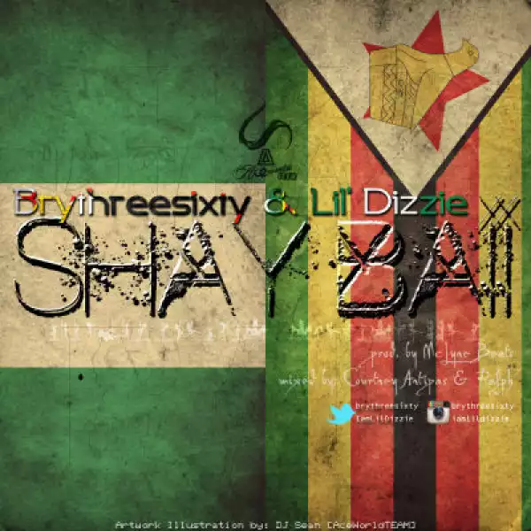 Brythreesixty - Shay Baii Ft. Lil’ Dizzie