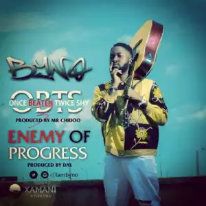 Byno - Enemy Of Progress