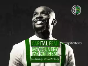 Capital FEMI - The National Anthem (Prod. By Masterkraft)