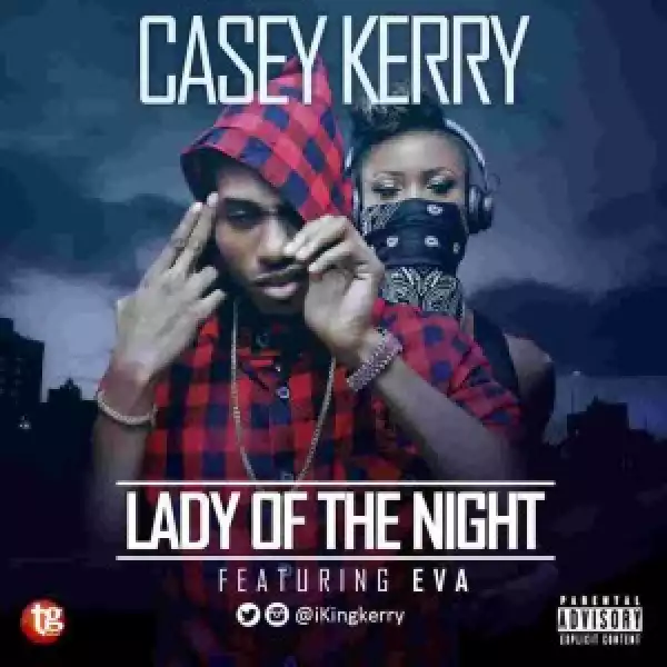 Casey Kerry - Lady of the Night Ft. Eva