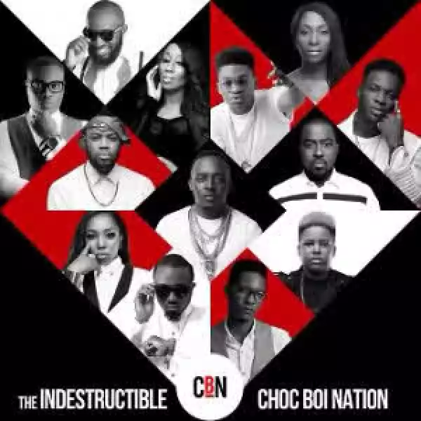 The Indestructible Choc Boi Nation BY Choc Boiz Nation