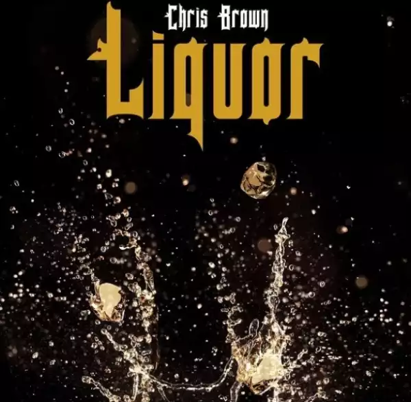 Chris Brown - Liquor (CDQ)