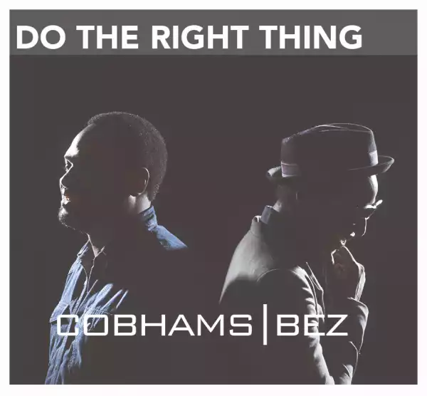 Cobhams - Do The Right Thing ft. Bez