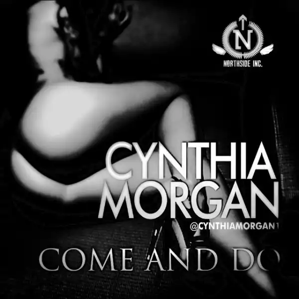 Cynthia Morgan - Come And Do