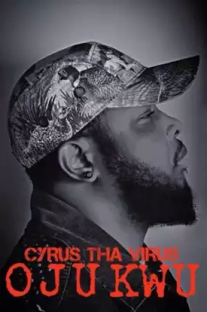 Cyrus Tha Virus - Ojukwu