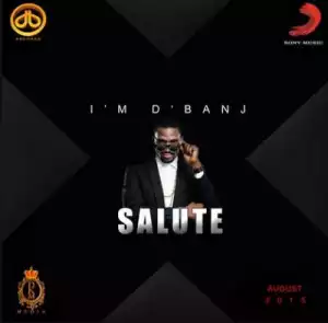 D’Banj - Salute ft. Ice Prince (Unofficial Version)